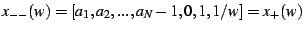 $\displaystyle x_{--}(w)=[a_{1},a_{2},...,a_{N}-1,0,1,1/w]=x_{+}(w)$