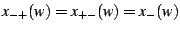 $ x_{-+}(w)=x_{+-}(w)=x_{-}(w)$