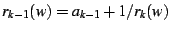 $ r_{k-1}(w)=a_{k-1}+1/r_{k}(w)$