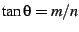 $\tan\theta=m/n$