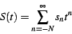 \begin{displaymath}
S(t)=\sum_{n=-N}^{\infty}s_{n}t^{n}
\end{displaymath}